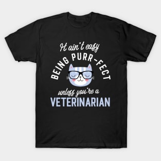 Veterinarian Cat Lover Gifts - It ain't easy being Purr Fect T-Shirt